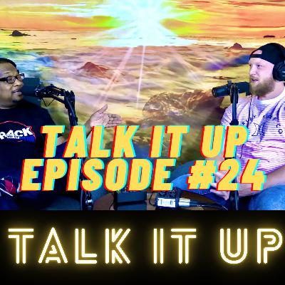 Talk It Up Episode #24 w/Tommy Black Talk It Up Episode #24 w/Tommy Black