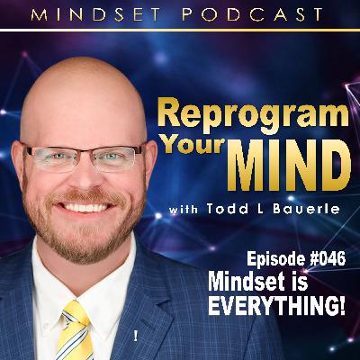 Mindset is EVERYTHING! Mindset is EVERYTHING!
