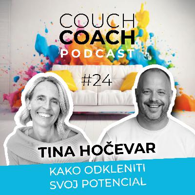 Kako odkleniti svoj potencial (Tina Hočevar) - COUCHCOACH PODCAST EP#24