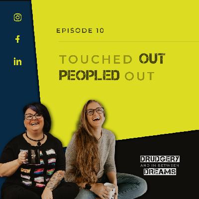 Touched Out, Peopled Out Touched Out, Peopled Out