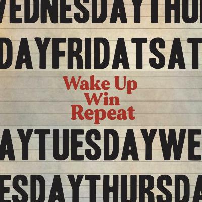 Wake Up. Win. Repeat: The beginning