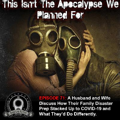 0071 COVID-19 Isn't the Apocalypse That We Planned For