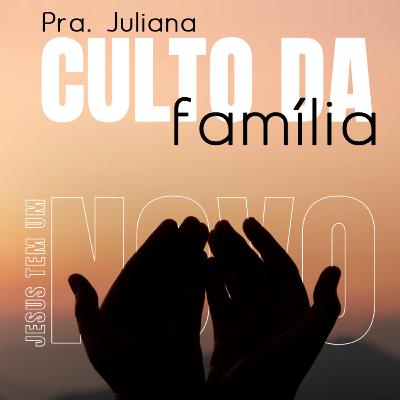 Pra. Juliana - Jesus Tem Um Novo - 26-12-2024