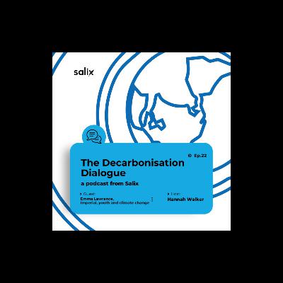 The Decarbonisation Dialogue Episode 22 feat. Emma Lawrance