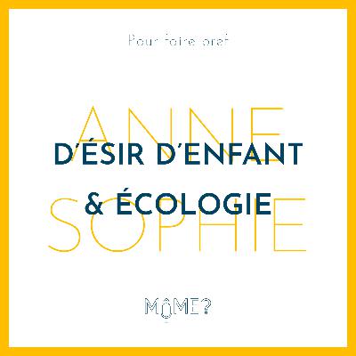 [ PFB ] Anne-Sophie : désir d'enfant et écologie