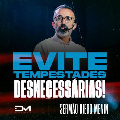EVITE TEMPESTADES DESNECESSÁRIAS
