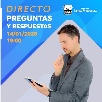 ⚡ (109) Directo de PREGUNTAS y RESPUESTAS (14-01-2026 · 19:00 H)