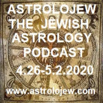 Astrolojew 4.26-5.2.2020 Chodesh Iyar