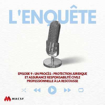 Épisode 9 : Un procès : protection juridique et assurance responsabilité civile professionnelle à la rescousse Épisode 9 : Un procès : protection juridique et assurance responsabilité civile professionnelle à la rescousse