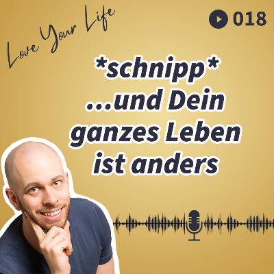 018 - *schnipp* ...und Dein ganzes Leben ist anders 018 - *schnipp* ...und Dein ganzes Leben ist anders