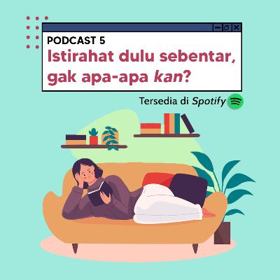 3.0 - 5. Istirahat dulu sebentar, gak apa-apa kan? 3.0 - 5. Istirahat dulu sebentar, gak apa-apa kan?