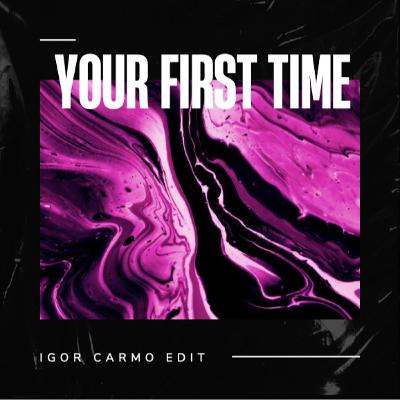Jason Jinx - Your First Time (feat. Paul Alexander) [Igor Carmo 2023 Edit]