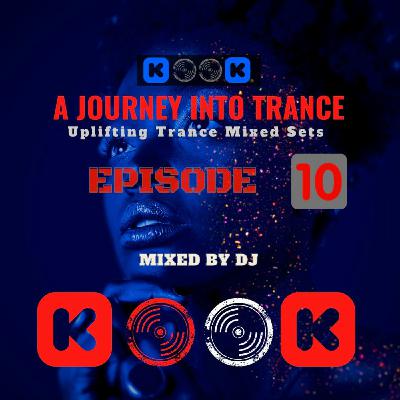 EPISODE 10 (A JOURNEY INTO TRANCE)