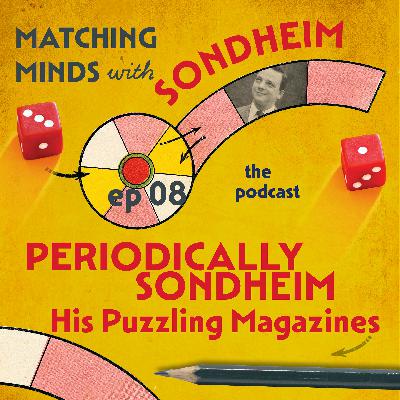 #08 - Periodically Sondheim: His Puzzling Magazines