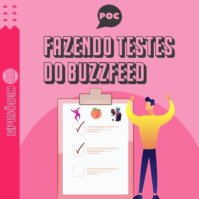 Episódio #22 - Fazendo Testes do Buzzfeed Episódio #22 - Fazendo Testes do Buzzfeed