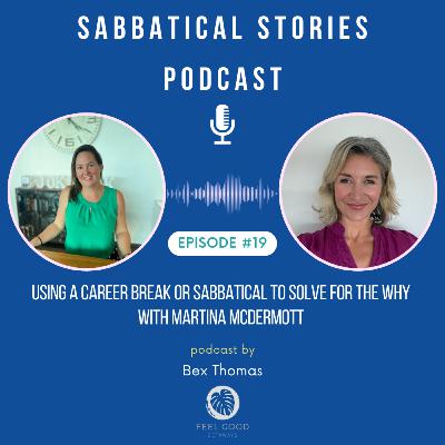 Using a Career Break or Sabbatical to Discover Your 'Why': Martina McDermott’s Story