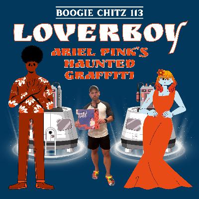 113 Ariel Pink's Haunted Graffiti - Loverboy (2006)