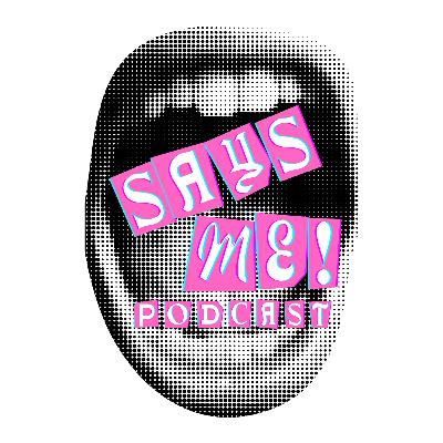 Says Me Podcast 23 - Celebrating for Karen Read