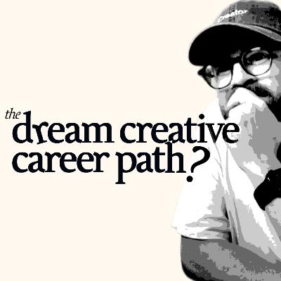 What is the Dream Creative Career Path? What is the Dream Creative Career Path?