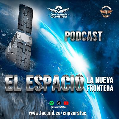 Ep. 47. El Espacio, la nueva frontera