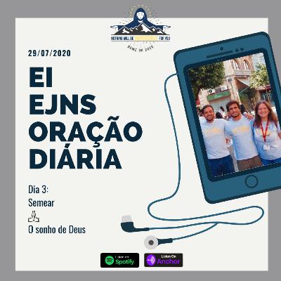 Dia 3: Semear - O sonho de Deus Dia 3: Semear - O sonho de Deus
