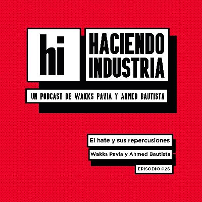 E26: El hate y sus repercusiones