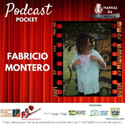 FABRICIO MONTERO| Manual da Música Podcast #056 POCKET 05