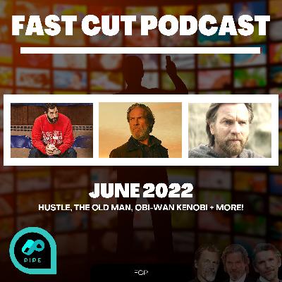 Hustle, The Old Man, Obi-Wan Kenobi + more! - June 2022