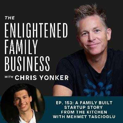 A Family Built Startup Story From The Kitchen Table with Mehmet Tascioglu A Family Built Startup Story From The Kitchen Table with Mehmet Tascioglu