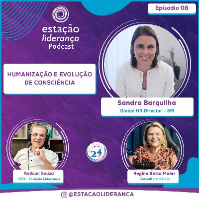 Humanização e Evolução de Consciência | com Sandra Barquilha | EP08 Humanização e Evolução de Consciência | com Sandra Barquilha | EP08