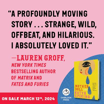 Episode 48: Katya Apekina - MOTHER DOLL