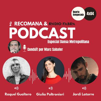 4x04 ESPECIAL DANSA METROPOLITANA amb Raquel Gualtero, Jordi Latorre i Giulia Poltronieri. Conduït per Marc Sabater