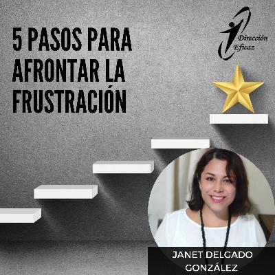 5 Pasos para afrontar la frustración 5 Pasos para afrontar la frustración