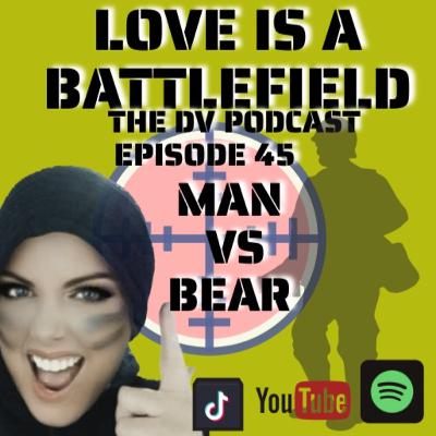 Ep 45 MAN VS BEAR Ep 45 MAN VS BEAR