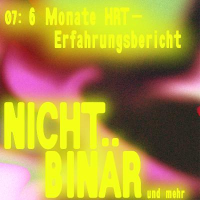 Nichtbinär: 6 Monate HRT – Erfahrungsbericht #8