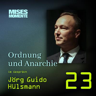 Ordnung und Anarchie mit Prof. Jörg Guido Hülsmann | Mises Momente #23