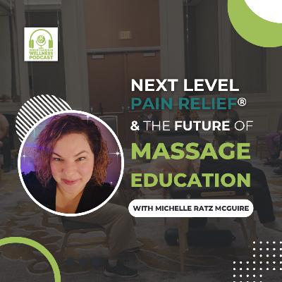 Michelle Ratz McGuire on the future of massage education & Next Level Pain Relief