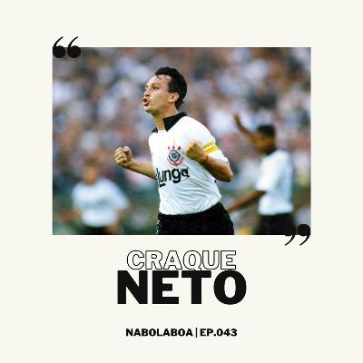 Episódio 043 - Craque Neto