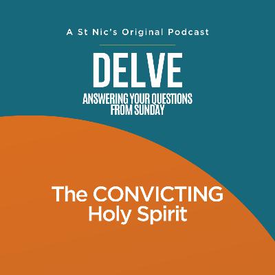 Delve - The CONVICTING Holy Spirit