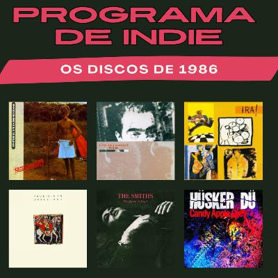 Os Discos de 1986, com Smiths, R.E.M., Legião, IRA!, New Order e muito mais!