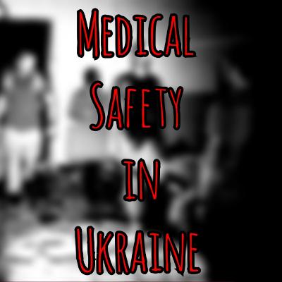 PFC Podcast 258: Medical Safety in Ukraine