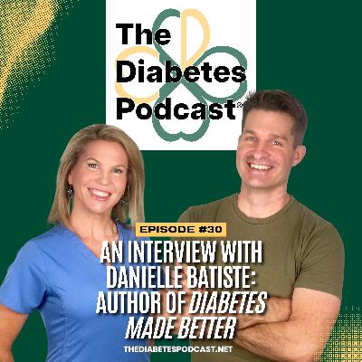 Episode 30: An Interview with Danielle Batiste, Author of Diabetes Made Better