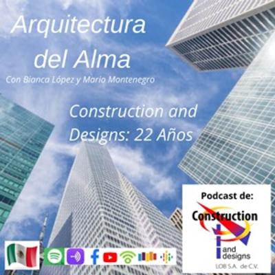 Ep 13 Construction & Designs: 22 Años