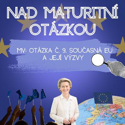 11. Nad maturitní otázkou (MV - současná EU a její výzvy) 11. Nad maturitní otázkou (MV - současná EU a její výzvy)