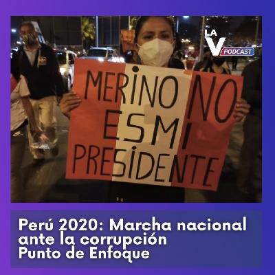 EP#1 Marcha nacional ante la corrupción: Perú 2020 | #PuntoDeEnfoque EP#1 Marcha nacional ante la corrupción: Perú 2020 | #PuntoDeEnfoque