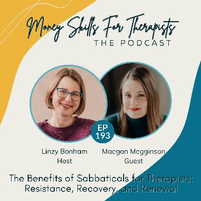 EP 193: The Benefits of Sabbaticals for Therapists: Resistance, Recovery, and Renewal