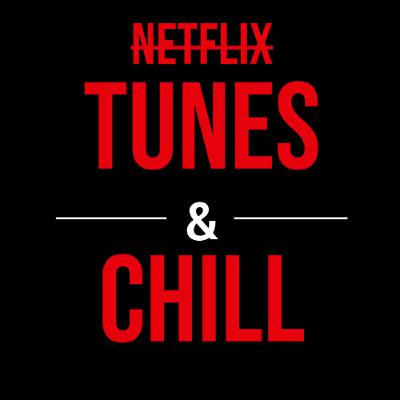 Tunes & Chill (CLEAN)
