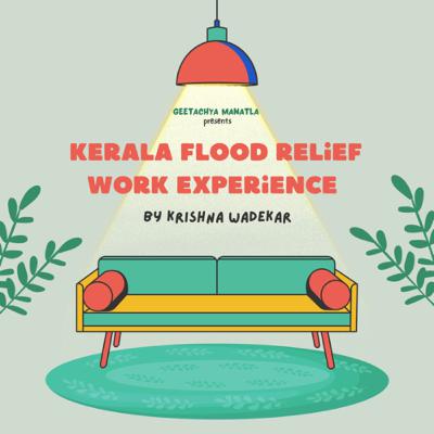 Kerala Flood 2018 | Relief work experience by Krishna Wadekar