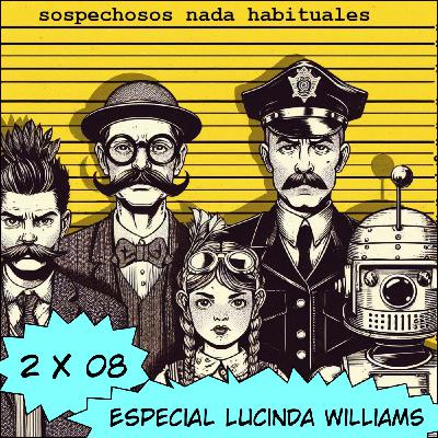 Sospechosos Nada Habituales 2x08: Especial Lucinda Williams