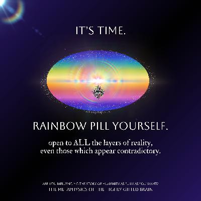 Rainbow Pill Living, Current Energetic Passage, Closure of the "armaggedon/beast" Timeline and Portal